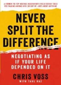 Never Split the Difference_ Negotiating As If Your Life Depended On It
