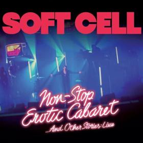 Soft Cell - Non Stop Erotic Cabaret     And Other Stories (Live) (2023) Mp3 320kbps [PMEDIA] ⭐️