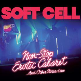 Soft Cell - Non Stop Erotic Cabaret     And Other Stories (2023 Pop) [Flac 24-44]