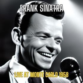 Frank Sinatra - Frank Sinatra - Live at Monte Carlo 1958 (2023) [16Bit-44.1kHz] FLAC [PMEDIA] ⭐️