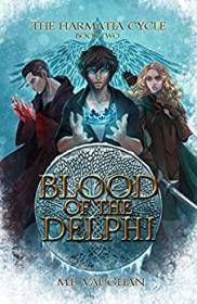 Blood of the Delphi by M E  Vaughan (The Harmatia Cycle Book 2)