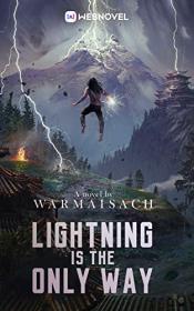 Lightning Is the Only Way Book 1 by Warmaisach