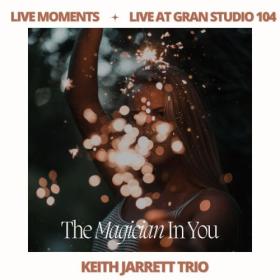 Keith Jarrett - Live Moments (Live At Gran Studio 104) - The Magician In You (2023) FLAC [PMEDIA] ⭐️