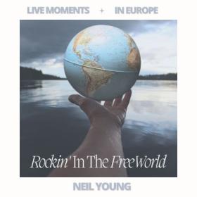 Neil Young - Live Moments (In Europe) - Rockin' In The Free World (2023) FLAC [PMEDIA] ⭐️