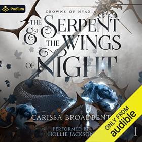 Carissa Broadbent - 2023 - The Serpent and the Wings of Night (Fantasy)