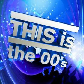 Various Artists - THIS is the 00's (2023) Mp3 320kbps [PMEDIA] ⭐️