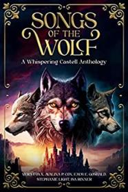 Songs of the Wolf by Vera Foxx, Avalina P  Cox, Emm E  Goshald