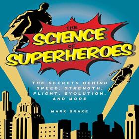 Mark Brake - 2023 - The Science of Superheroes (Science)
