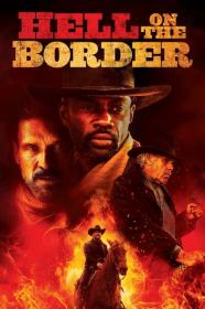 Hell on the Border 2019 720p BluRay 800MB x264-GalaxyRG[TGx]