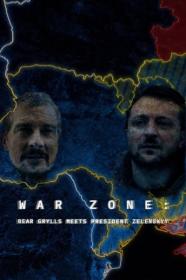 War Zone Bear Grylls Meets President Zelenskyy 2023 1080p WEBRip x265-LAMA[TGx]