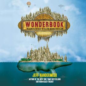 Jeff VanderMeer - 2020 - Wonderbook (Revised and Expanded) (Self-Help)