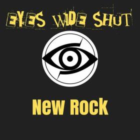 Various Artists - Eyes Wide Shut_ New Rock (2023) Mp3 320kbps [PMEDIA] ⭐️