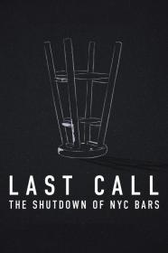 Last Call The Shutdown Of NYC Bars (2021) [1080p] [WEBRip] [YTS]