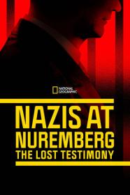 Nazis at Nuremberg The Lost Testimony 2022 1080p WEBRip x265-LAMA[TGx]