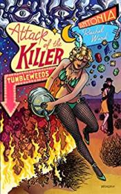 Attack of the Killer Tumbleweeds by Antonia Rachel Ward