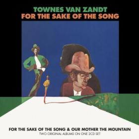 2014  Townes Van Zandt - For The Sake Of The Song & Our Mother The Mountain (2014 Charly, CHARLY X 674, Poland)