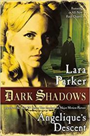 Dark Shadows Angelique's Descent by Lara Parker (Dark Shadows #1)