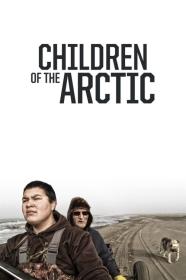 Children Of The Arctic (2014) [1080p] [WEBRip] [YTS]