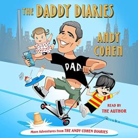Andy Cohen - 2023 - The Daddy Diaries (Memoirs)