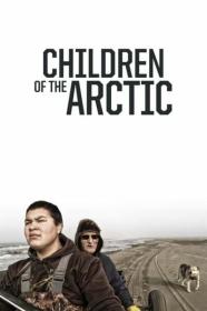 Children of the Arctic 2014 1080p WEBRip x265-LAMA[TGx]