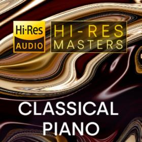 Various Artists - Hi-Res Masters Classical Piano [Flac] [PMEDIA] ⭐️