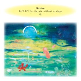 (2018) Bernice - Puff LP-In the air without a shape [FLAC]