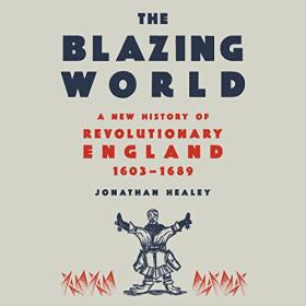 Jonathan Healey - 2023 - The Blazing World (History)