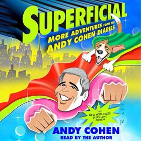 Andy Cohen - 2016 - Superficial (Memoirs)