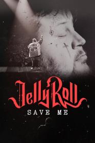 Jelly Roll Save Me 2023 720p WEBRip 800MB x264-GalaxyRG[TGx]