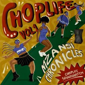 Choplife Soundsystem - Chop Life, Vol  1_ Mzansi Chronicles (2023) Mp3 320kbps [PMEDIA] ⭐️