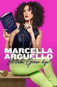 Marcella Arguello Bitch Grow Up (2023) [720p] [WEBRip] [YTS]