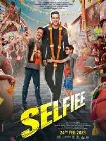 Selfiee (2023) 1080p Hindi HQ HDRip - x264 - (DD 5.1 ATMOS - 768Kbps & AAC) - 2.8GB