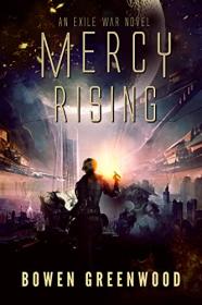 Mercy Rising (Exile War Book 5) by Bowen Greenwood