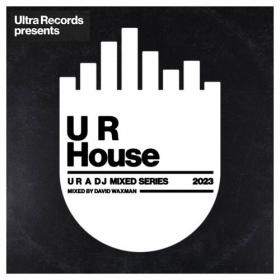 David Waxman - Ultra Records presents_ U R House (DJ Mix) (2023) Mp3 320kbps [PMEDIA] ⭐️