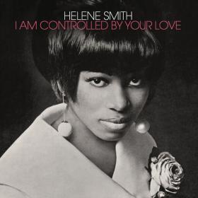 Helene Smith - I Am Controlled By Your Love (2023) [16Bit-44.1kHz] FLAC [PMEDIA] ⭐️