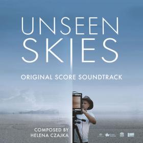 Helena Czajka - Unseen Skies (Original Score Soundtrack) (2023) [24Bit-48kHz] FLAC [PMEDIA] ⭐️