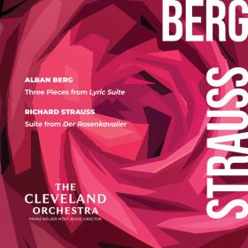 The Cleveland Orchestra - Berg Three Pieces from Lyric Suite – Strauss Suite from Der Rosenkavalier (2023) [24Bit-96kHz] FLAC [PMEDIA] ⭐️
