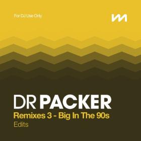 Various Artists - Mastermix Dr Packer Remixes 3 - Big In The 90's - Edits (2023) Mp3 320kbps [PMEDIA] ⭐️