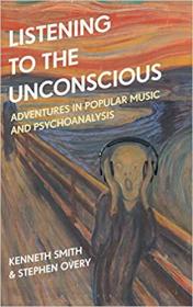 [ CourseWikia.com ] Listening to the Unconscious - Adventures in Popular Music and Psychoanalysis