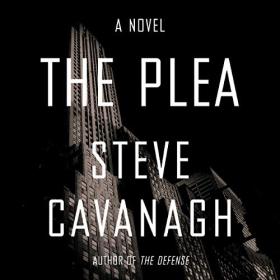 Steve Cavanagh - 2018 - The Plea꞉ Eddie Flynn, Book 2 (Thriller)