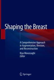 Shaping the Breast - A Comprehensive Approach in Augmentation, Revision, and Reconstruction (True EPUB)