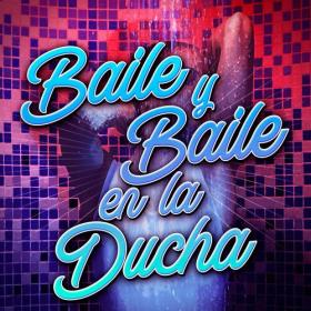 Various Artists - Baile Y Baile En La Ducha (2023) Mp3 320kbps [PMEDIA] ⭐️