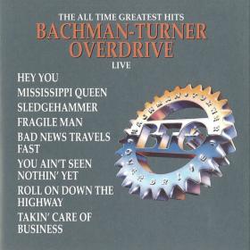 Bachman-Turner Overdrive - The All-Time Greatest Hits Live, Vol  1 (1990 Rock) [Flac 16-44]