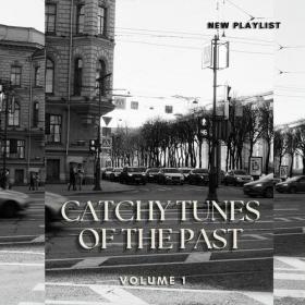 Various Artists - Catchy Tunes Of The Past Vol 1 (2023) Mp3 320kbps [PMEDIA] ⭐️