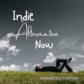 Various Artists - Indie Alternative Now_ Summer 2023 Edition (2023) Mp3 320kbps [PMEDIA] ⭐️