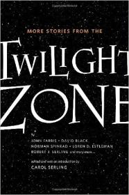 More Stories from the Twilight Zone by Carol Serling (Editor)