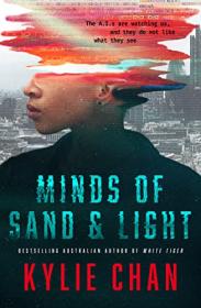 Minds of Sand and Light (The Council of AIs Book 1) by Kylie Chan