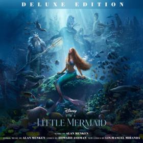 The Little Mermaid (Original Motion Picture Soundtrack Deluxe Edition) (2023) FLAC [PMEDIA] ⭐️