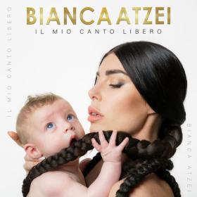 Bianca Atzei - Il mio canto libero (2023 Pop) [Flac 16-44]