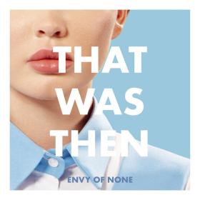 Envy Of None - That Was Then, This Is Now (2023) [24Bit-96kHz] FLAC [PMEDIA] ⭐️